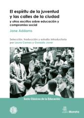 EL ESPIRITU DE LA JUVENTUD Y LAS CALLES DE LA CIUDAD Y OTROS ESCRITOS SOBRE EDUC