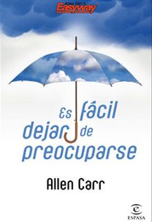 Es fácil dejar de preocuparse