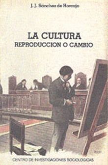 La cultura. Reproducción o cambio