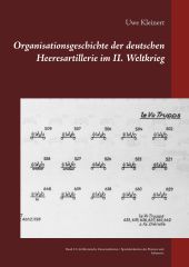 ORGANISATIONSGESCHICHTE DER DEUTSCHEN HEERESARTILLERIE IM II. WELTKRIEG