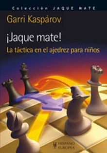 ¡JAQUE MATE! LA TACTICA EN EL AJEDREZ PARA NIÑOS