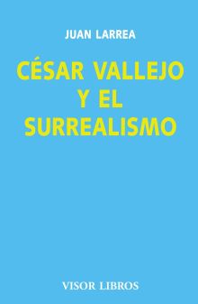 CESAR VALLEJO Y EL SURREALISMO