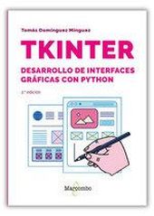TKINTER. DESARROLLO DE INTERFACES GRAFICAS CON PYTHON 2.º EDICION
