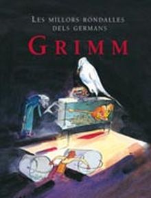 LES MILLORS RONDALLES DELS GERMANS GRIMM