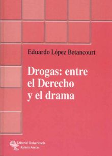 DROGAS: ENTRE EL DERECHO Y EL DRAMA