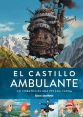 EL CASTILLO AMBULANTE UN CORAZON ES UNA PESADA CARGA 2ª ED
