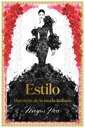 ESTILO. MAESTROS DE LA MODA ITALIANA