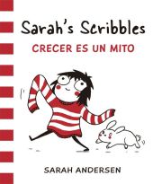 SARAH S SCRIBBLES:CRECER ES UN MIT0