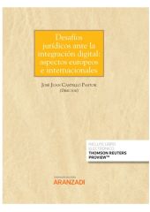 Desafíos jurídicos ante la integración digital: aspectos europeos e internaciona