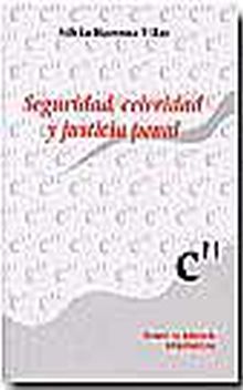 SEGURIDAD, CELERIDAD Y JUSTICIA PENAL