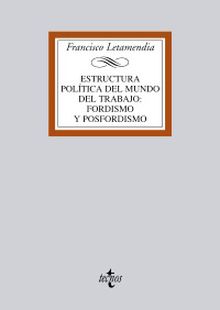 Estructura política del mundo del trabajo:fordismo y posfordismo
