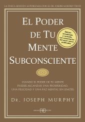 PODER DE TU MENTE SUBCONSCIENTE, EL. PROGRAMA SUBLIMINAL