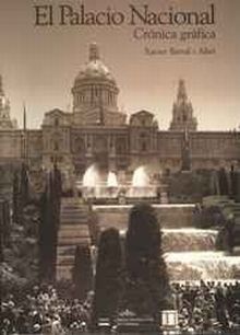 Palau Nacional de Montjuic. Crónica gráfica