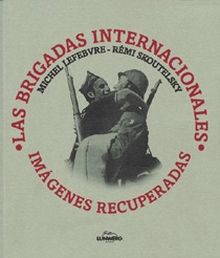 Las brigadas internacionales. Imágenes recuperadas